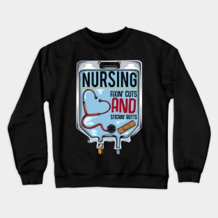 Nurse - Nursing Fixin' Cuts And Stickin' Butts Crewneck Sweatshirt